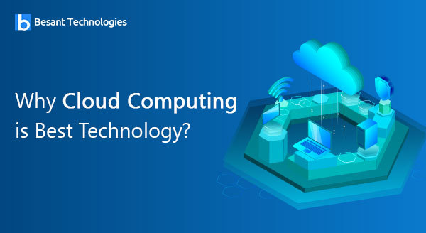 Why Cloud Computing is Best Technology??