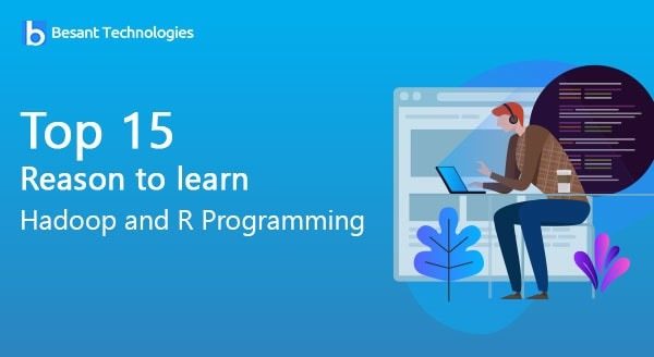 Top 15 Reason to learn Hadoop and R Programming