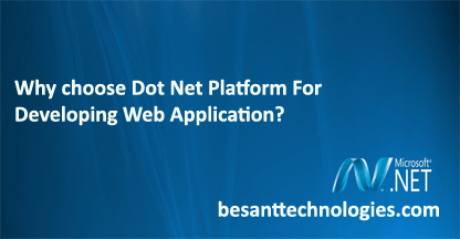 Why Choose Dot Net Platform For Developing  Web Applications ?