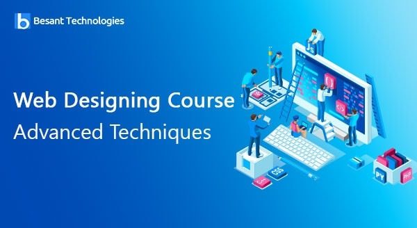 Web Designing Course Advanced Techniques