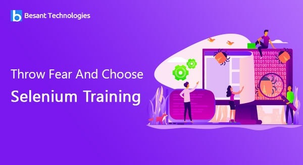 Throw Fear And Choose Selenium Training