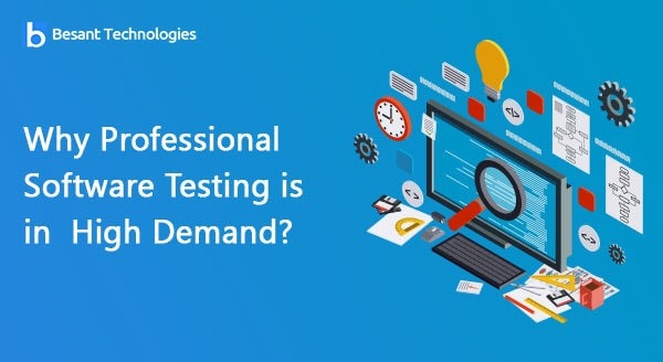 Why Professional Software Testing is in High Demand?