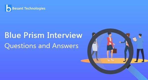 Blue Prism Interview Questions and Answers