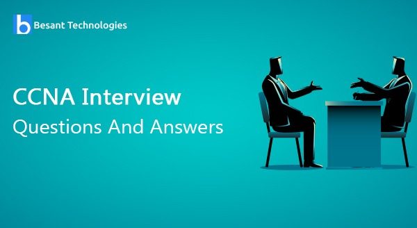 CCNA Interview Questions and Answers