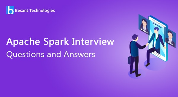 Apache Spark Interview Questions and Answers