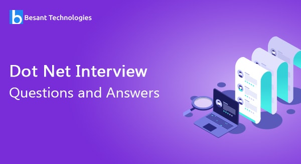 Dot Net Interview Questions and Answers