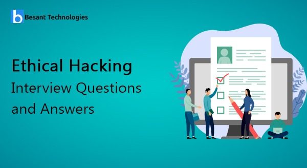 Ethical Hacking Interview Questions and Answers