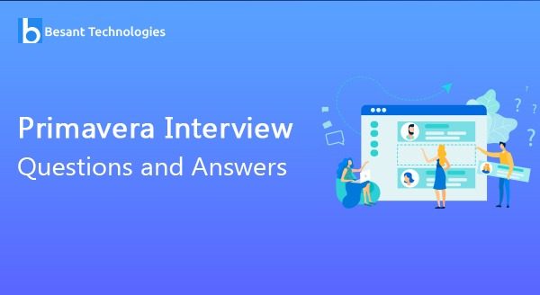 Primavera Iinterview Questions and Answers
