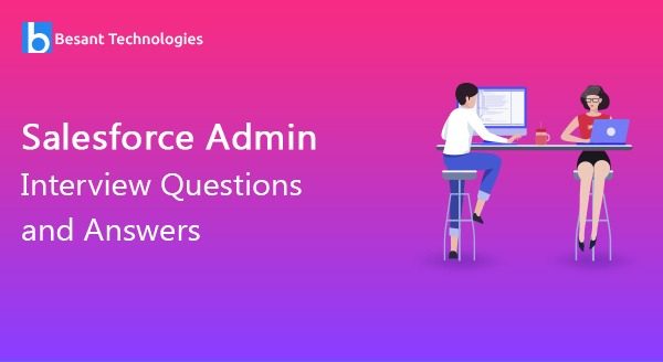 Salesforce Admin Interview Questions and Answers