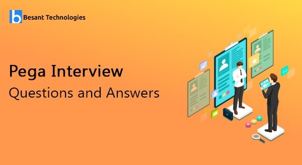 Pega Interview Questions and Answers