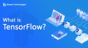 What is TensorFlow? | Where can use TensorFlow? | Besant Technologies