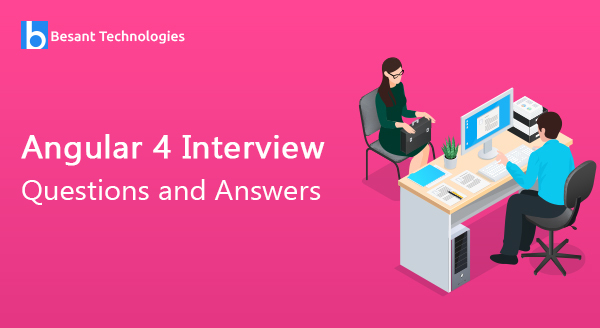 Angular 4 Interview Questions and Answers