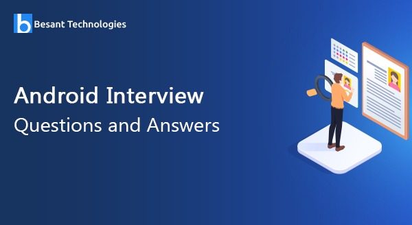 Android Interview Questions and Answers