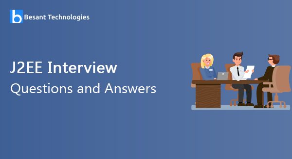 J2EE Interview Questions and Answer