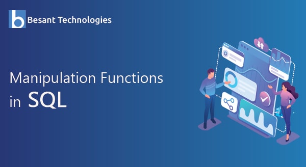 What are the Manipulation Functions in SQL