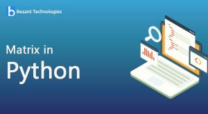 Matrix in Python | | Matrix Manipulation In Python | Besant Technologies