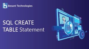 SQL Create Table | SQL Create Table Statement | Besant Technologies