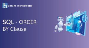 SQL ORDER BY Clause | ORDER BY in SQL | Besant Technologies