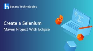 Create a Selenium Maven Project With Eclipse | Besant Technologies