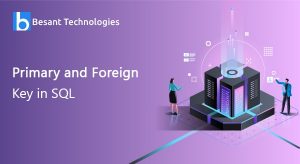 Primary and Foreign Key in SQL with Example | Besant Technologies