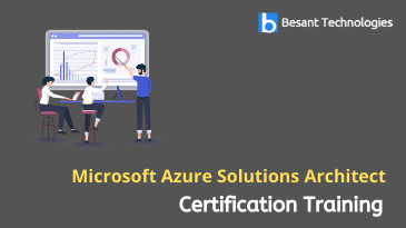 Microsoft Azure Solutions Architect Certification Training (AZ 300 – 301)