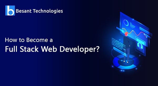 How To Become a Full Stack Web Developer?