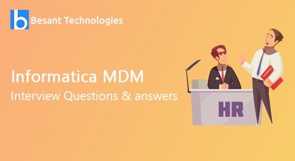 Informatica MDM Interview Questions and Answers