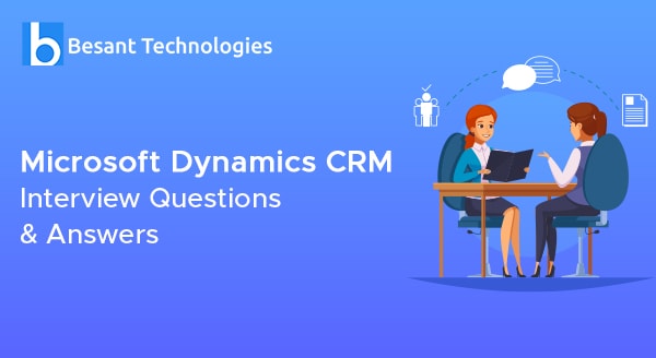 Microsoft Dynamics CRM Interview Questions and Answers