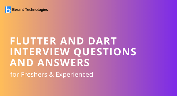 Flutter and Dart Interview Questions and Answers