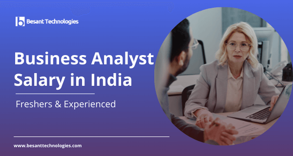 Business Analyst Salary in India For Freshers & Experienced