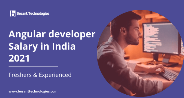 Angular Developer Salary in India For Freshers & Experienced [2021]