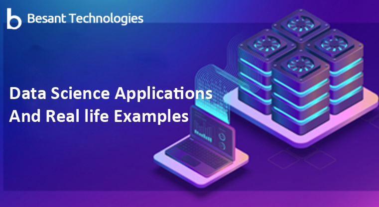 Data Science Applications and Real life Examples